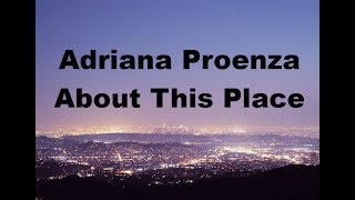 Adriana Proenza - About This Place (Lyrics)