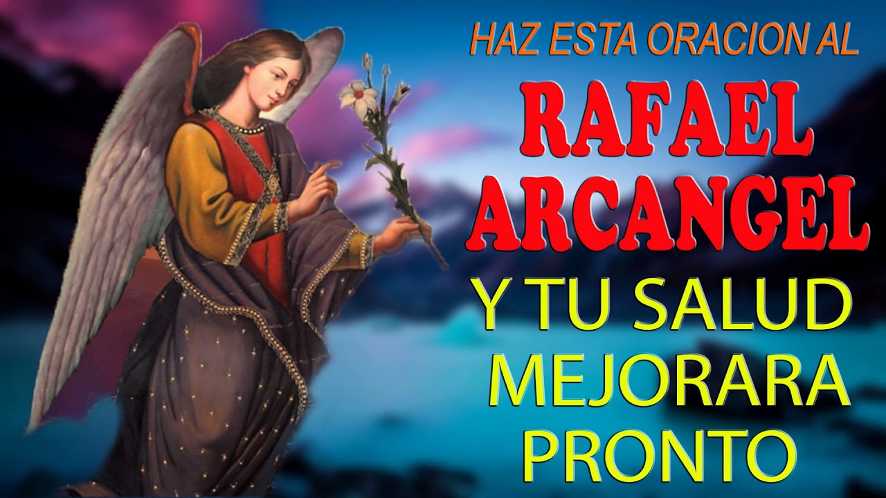 Haz Esta Oración Al Arcángel San Rafael Y Tu Salud Mejorará Pronto