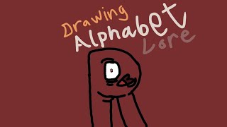 R |Drawing Alphabet Lore|