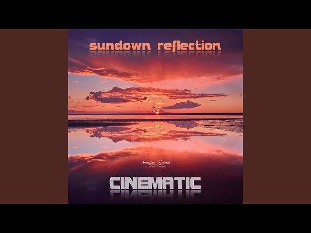 Cinematic - Sundown Reflection