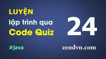 Luyện lập trình qua các đoạn code ngắn - Java - Câu 24