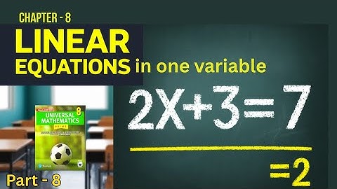 Universal Mathematics Book |Chapter 8 | Linear Equations In One Variable | Class 8 |Innings 8.3| P 8