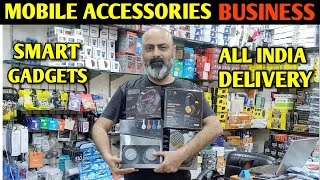 CHEAPEST MOBILE ACCESSORIES MARKET IN DELHI | SMART GADGET MARKET | NEW BUSINESS IDEA |