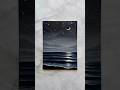 Easy Moonlit Ocean Painted With Black White Easyart Paintingprocess Artshorts 