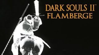 Dark Souls 2 Flamberge Tutorial (dual wielding w/ power stance)