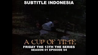 (SUB INDO) Friday the 13th The Series S01E04 ' A Cup of Time '