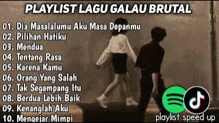 Playlist Lagu Galau Brutal🥀Speed Up   Reverb