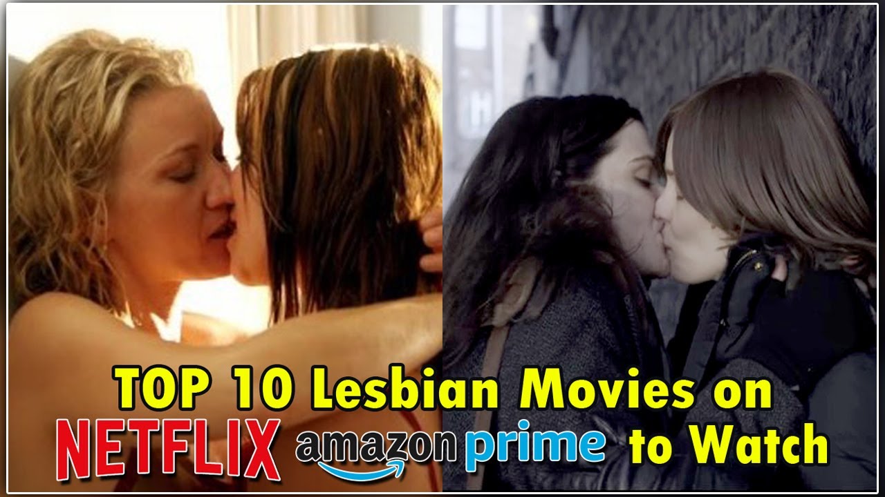 TOP Lesbian Movies On Netflix And Amazon Prime TO WATCH YouTube