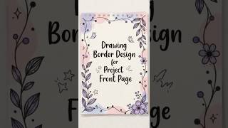 Simple Drawing Border Design for Project Front Page ✨Beautiful Drawing Ideas for Title Page Design