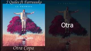 Justin Quiles - FT Farruko - Otra Copa (Letra) (La Promesa 2016)