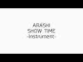 【ARASHI】SHOW TIME-Instrument-