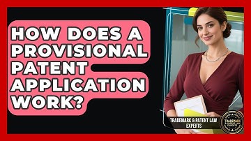 How Does A Provisional Patent Application Work? - Trademark and Patent Law Experts