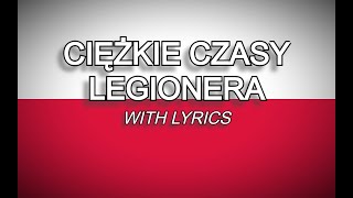 Ciężkie Czasy Legionera - Polish Legion Song (WITH LYRICS)