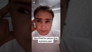 Dilan Polat Ve Şule Açıklama
