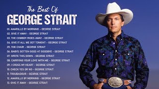 George Strait Greatest Hits - Best Songs Of George Strait - George Strait Playlist