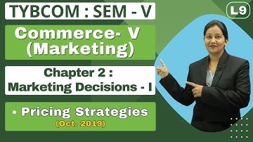 Commerce - V Marketing | TYBCOM | Semester 5 | Chapter 2 | Marketing  Decision - 1 | Lecture 9