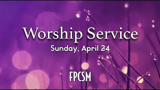 FPCSM Worship - April 24, 2022