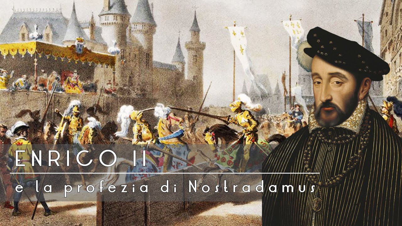 Enrico II di Francia e la profezia di Nostradamus