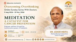 Live - Over Coming Over thinking I Dr. Ashok Mehta,  cancer surgeon, Mumbai 23-8-2026