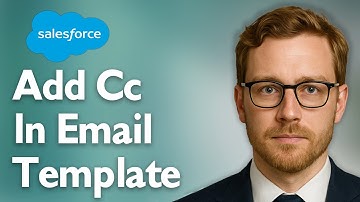 How To Add Cc In Email Template Salesforce [2025 Guide]
