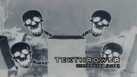 TekThrower -  Distort303(live)