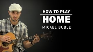 Home (Michael Buble) | How To Play | Beginner Guitar Lesson chords