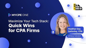 Maximize Your Tech Stack: Quick Wins for CPA Firms | WTF Podcast ft. Heather Satterley  | MYCPE ONE