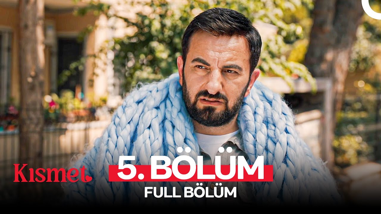 Kısmet 5. Bölüm (FULL HD) YouTube
