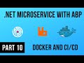 Docker and cicd  net microservice with abp  part 10