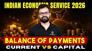 Balance of Payments for Indian Economic Service 2026 |Current , Capital, Deficit, Adjustment Account