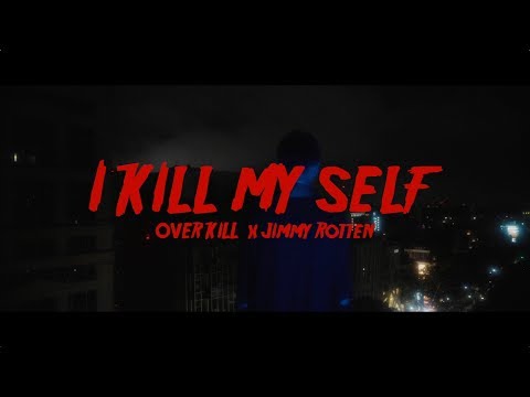 Jimmy Rotten & OVER KILL (FUJI TRILL & KNUX) - I KILL MY SELF (Official Music Video)