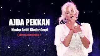 Ajda Pekkan - Kimler Geldi Kimler Geçti ( Emre Serin Remix )🌺
