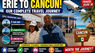 Flying from Erie to Cancun! Our Complete Airport Journey (Erie → Charlotte → Cancun)