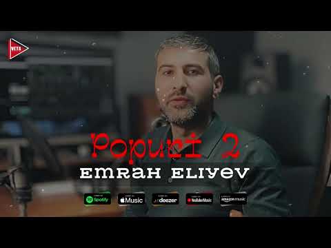 Emrah Eliyev - Popuri 2 (Rəsmi Audio 2024)