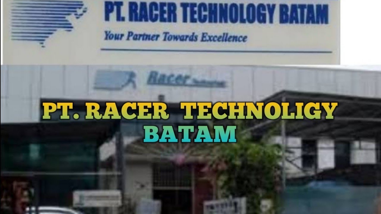 PT. RACER TECHNOLOGY BATAM LOKER LOWONGAN KERJA BATAM HARI INI