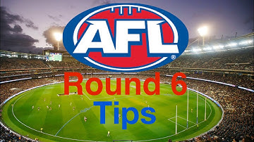 My Round 6 AFL Tips