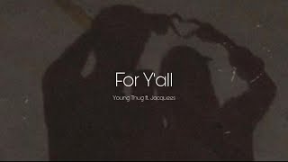 Young Thug ft. Jacquees - For Y’all [Lyrics] tiktok version | “yeah my babyyyy that’s my baby”