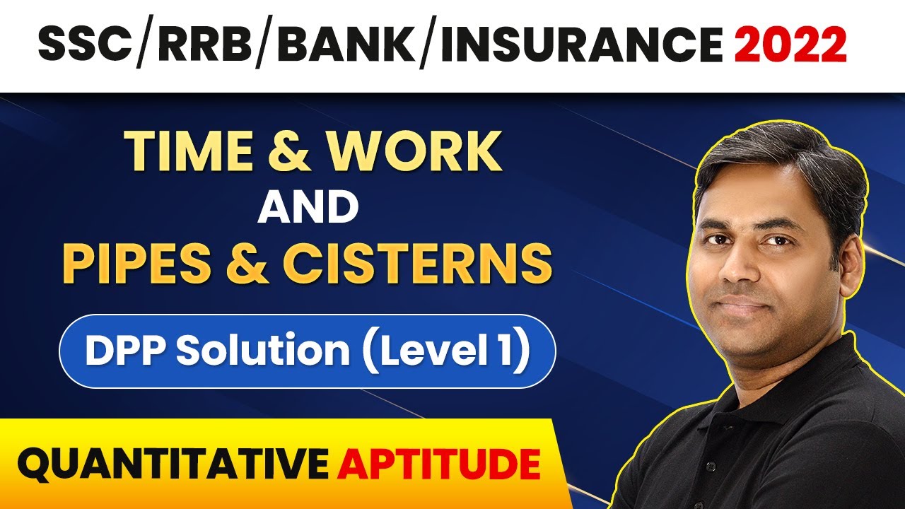 Time & Work And Pipes & Cisterns - DPP Solution (Level 1 ...