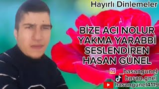 Bize acı nolur yakma yarabbi ilahi | @hasangunel4119 Resimi