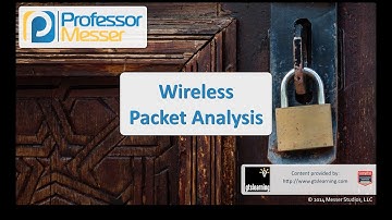 Wireless Packet Analysis - CompTIA Security+ SY0-401: 3.4