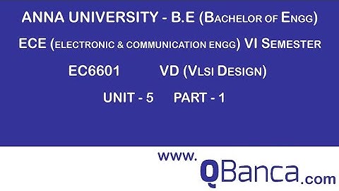QBanca | Anna University-2013 R | ECE(6TH SEM) | EC6601- VLSI DESIGN |  Unit 5 | Part-1