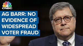 Attorney General Bill Barr: No evidence of widespread voter fraud