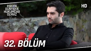 Eşkıya Dünyaya Hükümdar Olmaz 32 Bölüm Hd İzle