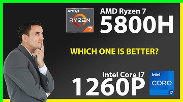 AMD Ryzen 7 5800H vs INTEL Core i7 1260P Technical Comparison