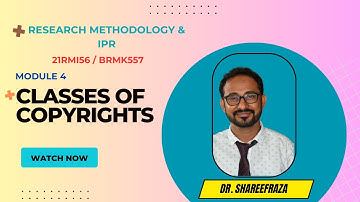 Research Methodology & IPR, Module 4, Classes of Copyrights #vtu #researchmethodology #be