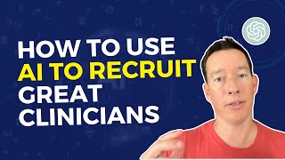 Struggling to Find Clinicians? Get Great Candidates Fast with this Free AI Hack
