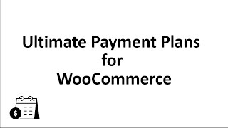 Ultimate Payment Plans for WooCommerce