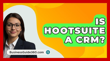 Is Hootsuite A CRM? - BusinessGuide360.com