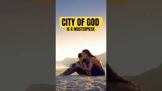 City Of God Is One Of The Grestest Films Of The 21St Century