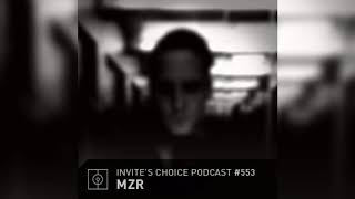 Invites Choice Podcast 553 - MZR